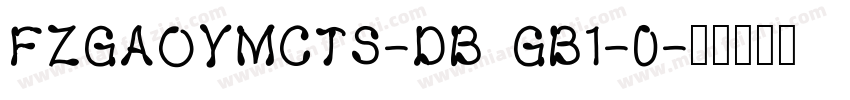 FZGAOYMCTS-DB GB1-0字体转换